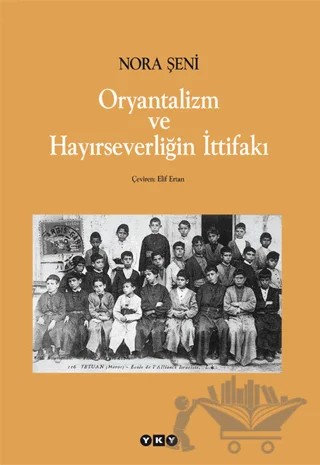 Oryantalizm ve Hayırseverliğin İttifakı – Nora Şeni – Yapı Kredi Yayınları kitap kapağı