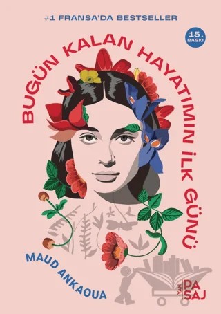 Bugün Kalan Hayatımın İlk Günü – Maud Ankaoua – Yan Pasaj Yayınevi kitap kapağı