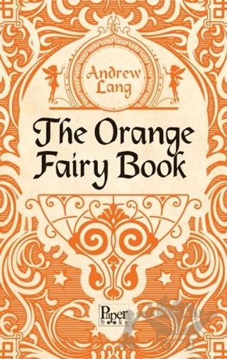 The Orange Fairy Book – Andrew Lang – Paper Books kitap kapağı