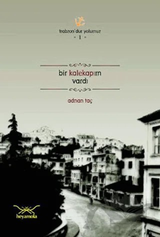 Bir Kalekapım Vardı – Adnan Taç – Heyamola Yayınları kitap kapağı