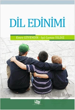Dil Edinimi – Emre Güvendir, Işıl Gamze Yıldız – Anı Yayıncılık kitap kapağı