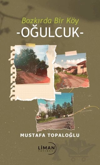 Bozkırda Bir Köy - Oğulcuk – Mustafa Toplaoğlu – Liman Yayınevi kitap kapağı