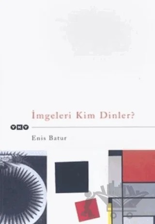 İmgeleri Kim Dinler? – Enis Batur – Yapı Kredi Yayınları kitap kapağı
