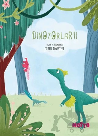 Dinozorlar 2 – Ceren Tınaztepe – Motto Yayınları kitap kapağı