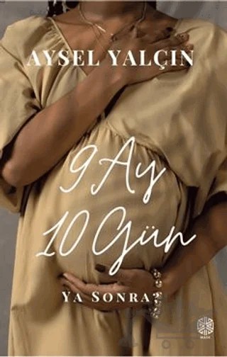 9 Ay 10 Gün Ya Sonra? – Aysel Yalçın – Mask Yayınları kitap kapağı