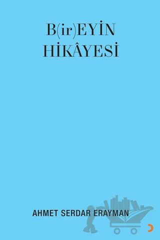 B(ir)eyin Hikayesi – Ahmet Serdar Erayman – Cinius Yayınları kitap kapağı