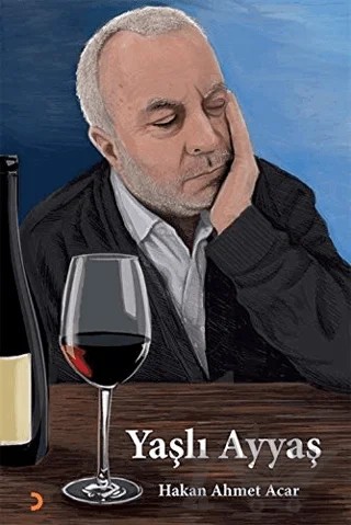 Yaşlı Ayyaş – Hakan Ahmet Acar – Cinius Yayınları kitap kapağı
