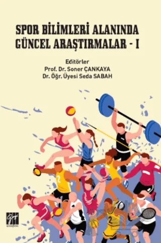 Spor Bilimleri Alanında Güncel Araştırmalar - I – Soner Çankaya, Seda Sabah – Gazi Kitabevi kitap kapağı