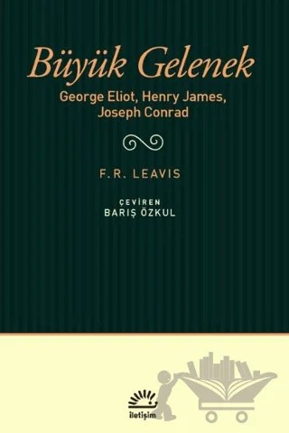 Büyük Gelenek – F. R. Leavis – İletişim Yayınevi kitap kapağı