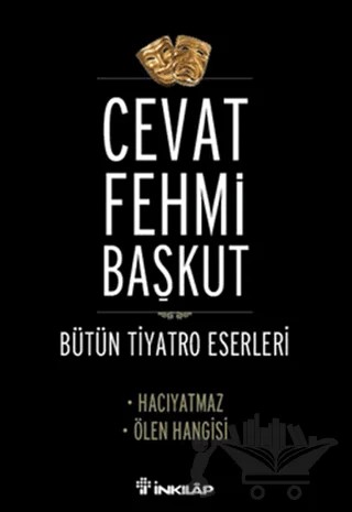 Bütün Tiyatro Eserleri / Hacıyatmaz - Ölen Hangisi – Cevat Fehmi Başkut – İnkılap Kitabevi kitap kapağı