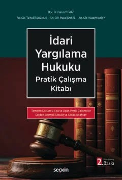 İdari Yargılama Hukuku Pratik Çalışma Kitabı –Tamamı Çözümlü– – Harun Yılmaz, Talha Erdoğmuş, Musa Soysal, Huzeyfe Aydın – Seçkin Yayıncılık kitap kapağı