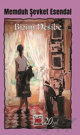 Bizim Nesibe – Memduh Şevket Esendal – Elips Kitap kitap kapağı