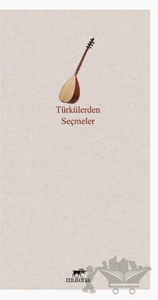 Türkülerden Seçmeler – Kolektif – Mutena Yayınları kitap kapağı