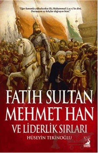 Fatih Sultan Mehmet Han ve Liderlik Sırları – Hüseyin Tekinoğlu – Kamer Yayınları kitap kapağı