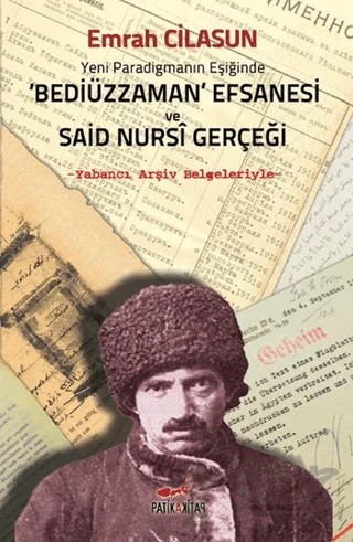 Yeni Paradigmanın Eşiğinde Bediüzzaman Efsanesi ve Said Nursi Gerçeği – Emrah Cilasun – Patika Kitap kitap kapağı