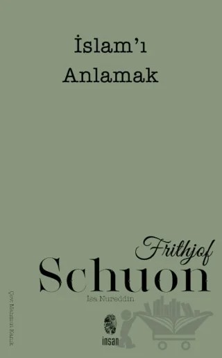 İslam'ı Anlamak – Frithjof Schuon – İnsan Yayınları kitap kapağı