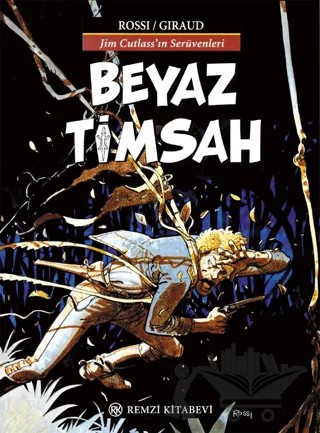Beyaz Timsah – Christian Rossi, Jean Giraud – Remzi Kitabevi kitap kapağı