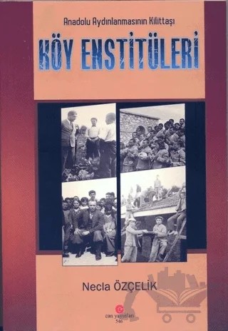 Anadolu Aydınlanmasının Kilittaşı Köy Enstitüleri – Necla Özçelik – Can Yayınları (Ali Adil Atalay) kitap kapağı