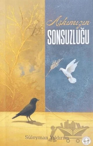 Aşkımızın Sonsuzluğu – Süleyman Yıldırım – Evrensel Kültür Yayınları kitap kapağı