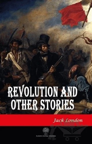 Revolution and Other Stories – Jack London – Platanus Publishing kitap kapağı
