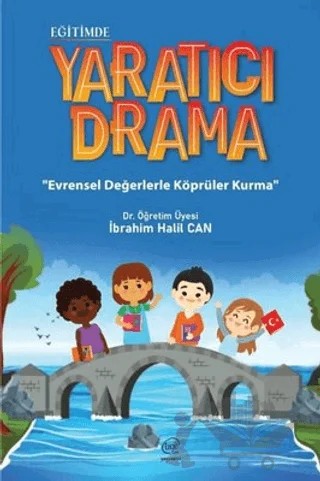 Eğitimde Yaratıcı Drama - Evrensel Değerlerle Köprüler Kurma – İbrahim Halil Can – Çizge Yayınevi kitap kapağı