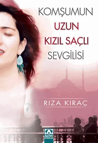 Komşumun Uzun Kızıl Saçlı Sevgilisi – Rıza Kıraç – Altın Kitaplar kitap kapağı