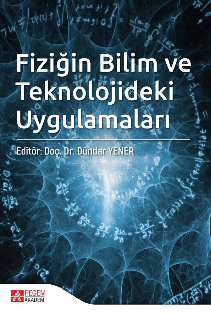 Fiziğin Bilim ve Teknolojideki Uygulamaları – Dündar Yener, Büşra Eroğlu, Eralp Bahçivan, Erdal Sönmez, Gamze Yayla Eskici – Pegem Akademi Yayıncılık kitap kapağı