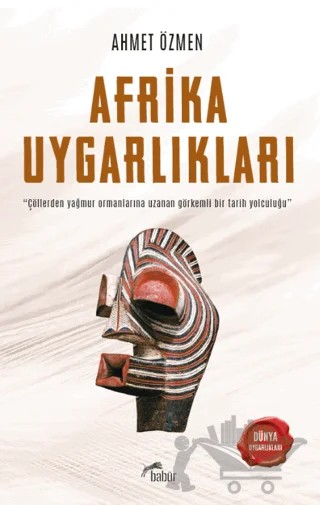Afrika Uygarlıkları – Ahmet Özmen – Babür Yayınları kitap kapağı