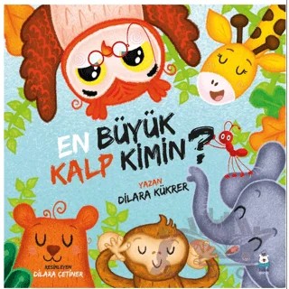 En Büyük Kalp Kimin? – Dilara Kükrer – Luna Çocuk Yayınları kitap kapağı