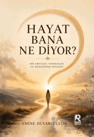 Hayat Bana Ne Diyor? – Emine Duvarcı Çelik – Raven Yayınevi kitap kapağı