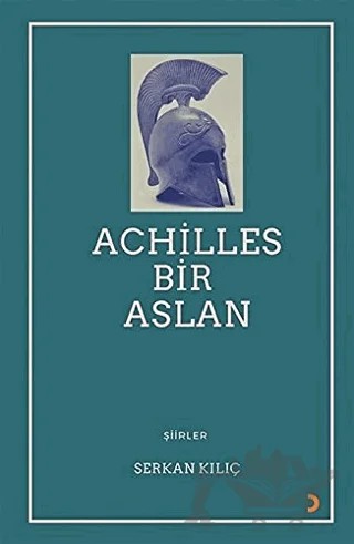 Achilles Bir Aslan – Serkan Kılıç – Cinius Yayınları kitap kapağı