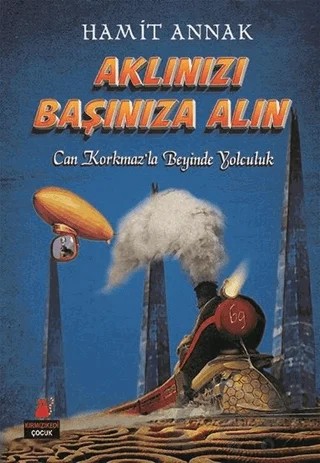 Aklınızı Başınıza Alın – Hamit Annak – Kırmızı Kedi Çocuk kitap kapağı
