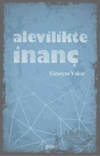Alevilikte İnanç – Sümeyra Yakar – Grius Yayınları kitap kapağı