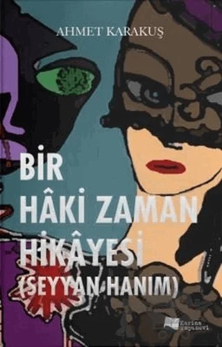 Bir Haki Zaman Hikayesi – Ahmet Karakuş – Karina Yayınevi kitap kapağı