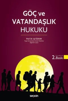 Göç ve Vatandaşlık Hukuku – Işıl Özkan – Seçkin Yayıncılık kitap kapağı