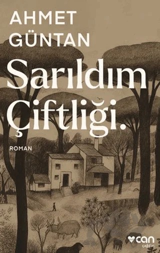 Sarıldım Çiftliği. – Ahmet Güntan – Can Yayınları kitap kapağı