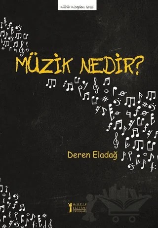 Müzik Nedir? – Deren Eladağ – Müzik Eğitimi Yayınları kitap kapağı