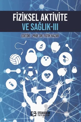 Fiziksel Aktivite ve Sağlık-III – Kolektif – Efe Akademi Yayınları kitap kapağı
