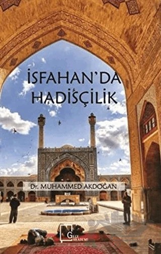 İsfahan'da Hadisçilik – Muhammed Akdoğan – Gece Akademi kitap kapağı