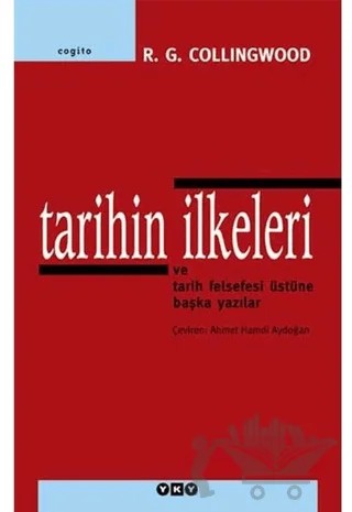 Tarihin İlkeleri ve Tarih Felsefesi Üstüne Başka Yazılar – R. G. Collingwood – Yapı Kredi Yayınları kitap kapağı