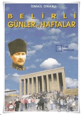 Belirli Günler ve Haftalar – İsmail Onarlı – Kare Yayınları kitap kapağı