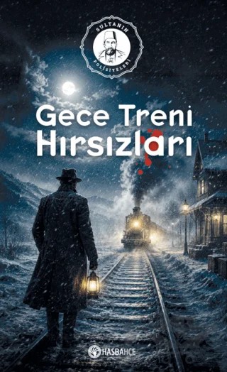 Sultanın Polisiyeleri - 4 Gece Treni Hırsızları – Hasbahçe kitap kapağı