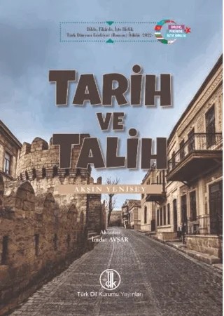 Tarih ve Talih – Akşın Yenisey – Türk Dil Kurumu Yayınları kitap kapağı