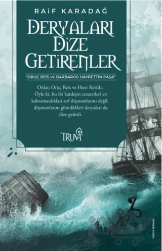 Deryaları Dize Getirenler – Raif Karadağ – Truva Yayınları kitap kapağı
