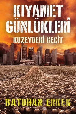 Kıyamet Günlükleri - Kuzeydeki Geçit – Batuhan Erkek – Cinius Yayınları kitap kapağı