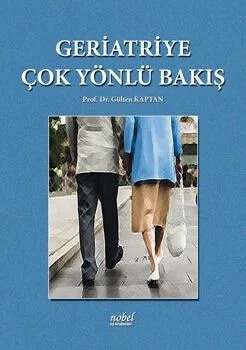 Geriatriye Çok Yönlü Bakış – Prof. Dr. Gülten Kaptan – Nobel Tıp Kitabevleri kitap kapağı