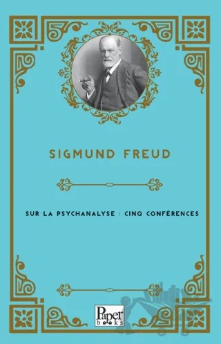 Sur La Psychanalyse: Cinq Conférences – Sigmund Freud – Paper Books kitap kapağı