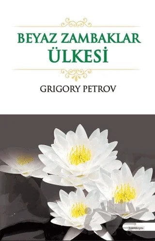 Beyaz Zambaklar Ülkesi – Grıgory Petrov – Kardelen Yayınları kitap kapağı