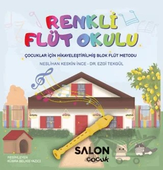 Renkli Flüt Okulu – Neslihan Keskin İnce, Ezgi Tekgül – Salon Yayınları - Çocuk kitap kapağı