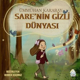 Sare’nin Gizli Dünyası – Ümmühan Karabay – Mahlas Çocuk Yayınları kitap kapağı